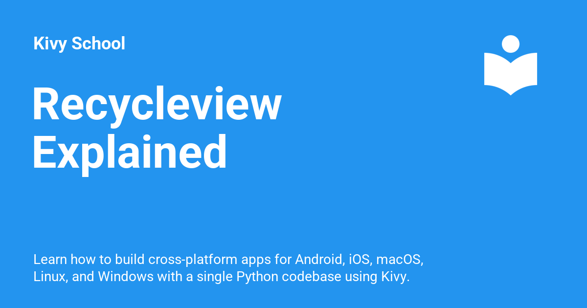 Recycleview Explained - Kivy School